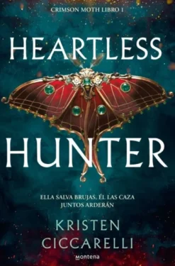 HEARTLESS HUNTER: ELLA SALVA BRUJAS, EL LAS CAZA, JUNTOS ARDERAN (CRIMSON MOTH LIBRO 1) [RUSTICA]