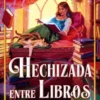 HECHIZADA ENTRE LIBROS [RUSTICA]