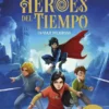 HEROES DEL TIEMPO, LOS Nº01: UN VIAJE PELIGROSO [CARTONE]