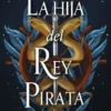 HIJA DEL REY PIRATA, LA [RUSTICA]