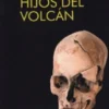 HIJOS DEL VOLCAN [RUSTICA]