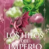 HILOS DEL IMPERIO, LOS (SAGA FENIX & DRAGON PRECUELA) [RUSTICA]