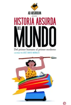 HISTORIA ABSURDA DEL MUNDO [RUSTICA]