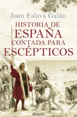 HISTORIA DE ESPAÑA CONTADA PARA ESCEPTICOS [CARTONE]