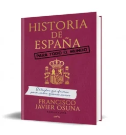 HISTORIA DE ESPAÑA PARA TODO EL MUNDO [CARTONE]