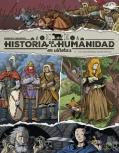 HISTORIA DE LA HUMANIDAD EN VIÑETAS VOL.5: LAS INVASIONES GERMANICAS [CARTONE]