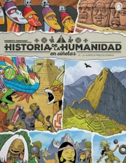 HISTORIA DE LA HUMANIDAD EN VIÑETAS VOL.8: LA AMERICA PRECOLOMBINA [CARTONE]
