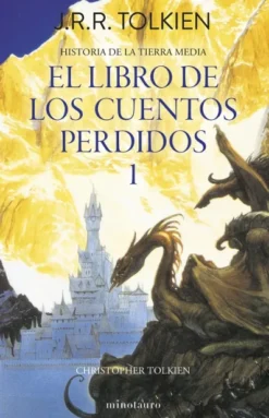HISTORIA DE LA TIERRA MEDIA VOL.01: EL LIBRO DE LOS CUENTOS PERDIDOS [RUSTICA]