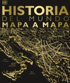HISTORIA DEL MUNDO MAPA A MAPA [CARTONE]