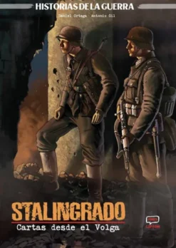 HISTORIAS DE LA GUERRA: STALINGRADO. CARTAS DESDE EL VOLGA [CARTONE]