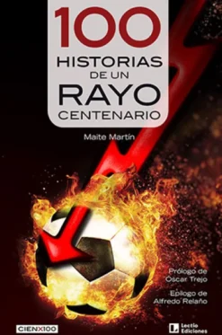 100 HISTORIAS DE UN RAYO CENTENARIO [RUSTICA]