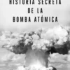 HISTORIA SECRETA DE LA BOMBA ATOMICA [CARTONE]