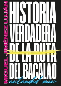 HISTORIA VERDADERA DE LA RUTA DEL BACALAO [RUSTICA]