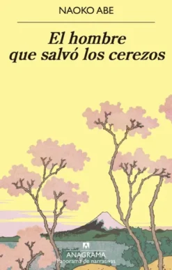 HOMBRE QUE SALVO LOS CEREZOS, EL [RUSTICA]