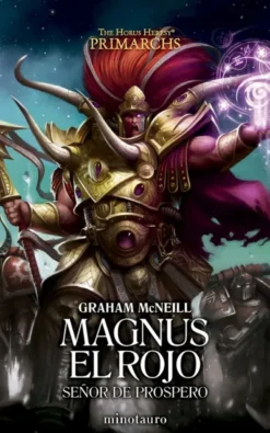 HORUS HERESY PRIMARCHS Nº03: MAGNUS EL ROJO SEÑOR DE PROSPERO (WARHAMMER 40.000) [RUSTICA]