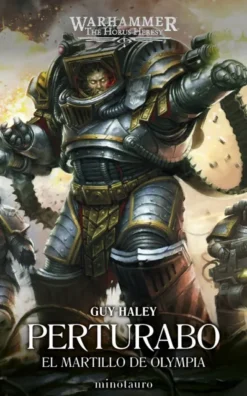 HORUS HERESY PRIMARCHS Nº04: PERTURABO EL MARTILLO DE OLYMPIA [RUSTICA]
