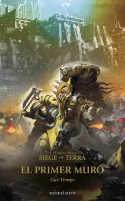 HORUS HERESY SIEGE OF TERRA Nº03: EL PRIMER MURO (WARHAMMER 40.000) [RUSTICA]