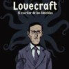 HOWARD P. LOVECRAFT: EL ESCRITOR DE LAS TINIEBLAS [CARTONE]