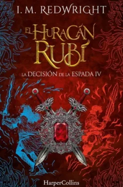 HURACAN RUBI, EL (LA DECISION DE LA ESPADA 4) [RUSTICA]