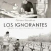 IGNORANTES, LOS: RELATO DE UNA INICIACION CRUZADA (COSECHA 2025) [RUSTICA]