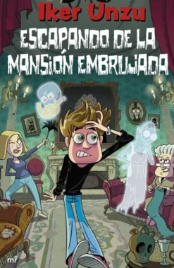 IKER UNZU Nº01: ESCAPANDO DE LA MANSION EMBRUJADA [RUSTICA]