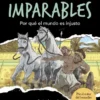 IMPARABLES Nº02: POR QUE EL MUNDO ES INJUSTO [CARTONE]