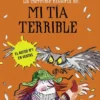 INCREIBLE HISTORIA DE MI TIA TERRIBLE, LA [CARTONE]