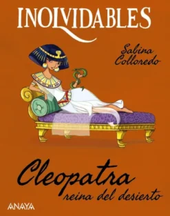 INOLVIDABLES: CLEOPATRA REINA DEL DESIERTO [RUSTICA]