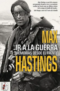 IR A LA GUERRA: MEMORIAS DESDE EL FRENTE [RUSTICA]