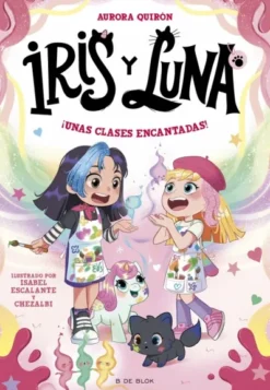 IRIS Y LUNA Nº07: ¡UNAS CLASES ENCANTADAS! [RUSTICA]