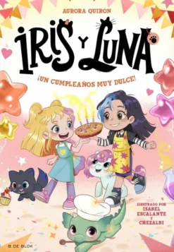 IRIS Y LUNA Nº03: ¡UN CUMPLEAÑOS MUY DULCE! [RUSTICA]