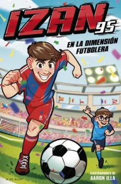 IZAN95: EN LA DIMENSION FUTBOLERA [RUSTICA]