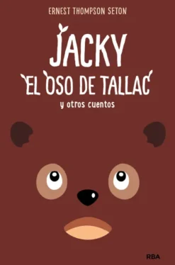 JACKY EL OSO DE TALLAC, Y OTROS CUENTOS [CARTONE]