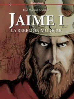 JAIME I: LA REBELION MUDEJAR [CARTONE]