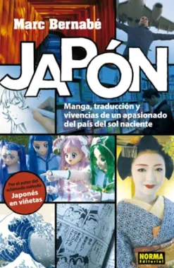 JAPON, MANGA, TRADUCCION Y VIVENCIAS DE UN APASIONADO DEL PAIS DEL SOL NACIENTE [RUSTICA]