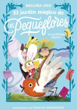 JARDIN MAGICO DE LAS PEQUEFLORES, EL Nº02: UN PROBLEMA GIGANTE [RUSTICA]