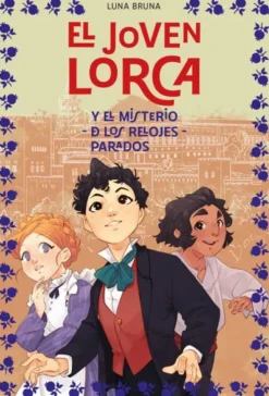 JOVEN LORCA, EL: Y EL MISTERIO DE LOS RELOJES PARADOS [CARTONE]