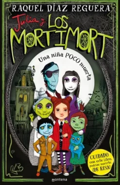JULIA Y LOS MORTIMORT Nº01: UNA NIÑA POCO MUERTA [CARTONE]