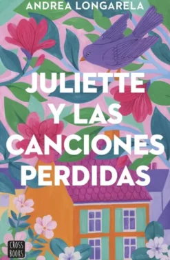 JULIETTE Y LAS CANCIONES PERDIDAS [RUSTICA]