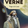 JULIO VERNE Nº07: VIAJE A LA LUNA (EDICION ILUSTRADA Y ADAPTADA) [RUSTICA]