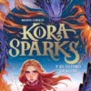 KORA SPARKS Y EL ULTIMO DRAGON (KORA SPARKS Nº01) [CARTONE]