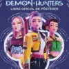 K-POP DEMON HUNTERS: LIBRO OFICIAL DE POSTERES [RUSTICA]