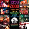 1990-2000: LA DECADA DE LA REVOLUCION EN LOS VIDEOJUEGOS [CARTONE]