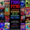 1980-1990: LA DECADA DORADA DE LOS VIDEOJUEGOS RETRO [CARTONE]