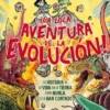 LA LOCA AVENTURA DE LA EVOLUCION! [CARTONE]