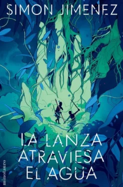 LANZA ATRAVIESA EL AGUA, LA [RUSTICA]