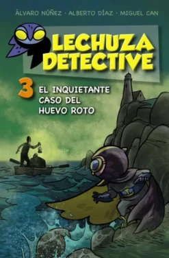 LECHUZA DETECTIVE 3: EL INQUIETANTE CASO DEL HUEVO ROTO [CARTONE]