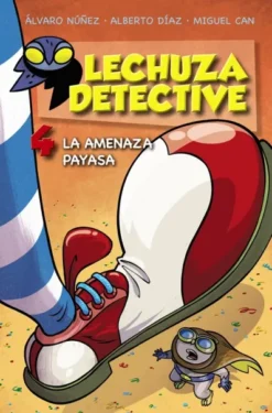 LECHUZA DETECTIVE 4: LA AMENAZA PAYASA [CARTONE]