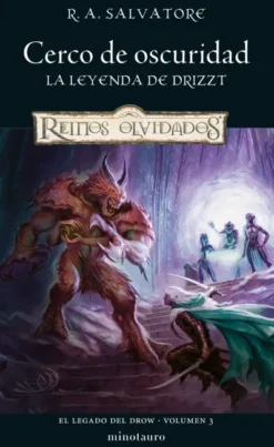 LEGADO DEL DROW, EL VOLUMEN 3: CERCO DE OSCURIDAD [RUSTICA]