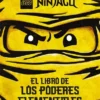 LEGO NINJAGO: EL LIBRO DE LOS PODERES ELEMENTALES [CARTONE]